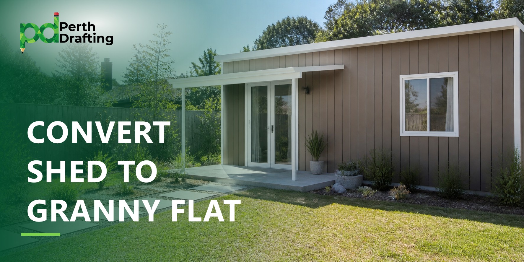 It shows a modern shed converted into a small granny flat, with large glass doors, a covered entry, and a landscaped garden.